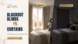 Blackout Blinds vs Curtains: Which Is Best for Sleep?